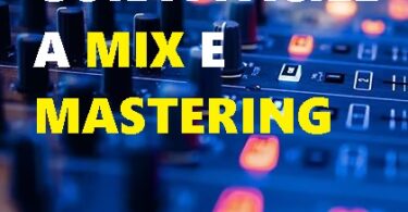 Guida pratica introduttiva a mix e mastering